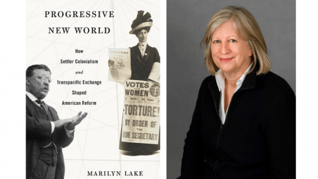 'Progressive New World': Prof Marilyn Lake in conversation with Prof Frank Bongiorno