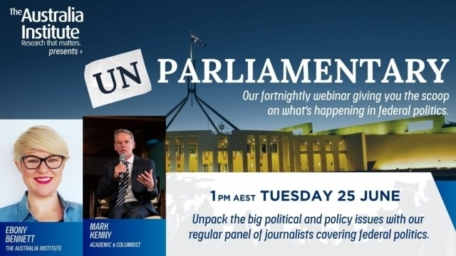Unparliamentary with Mark Kenny Image: The Australia Institute